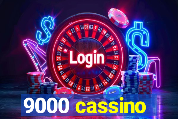 9000 cassino